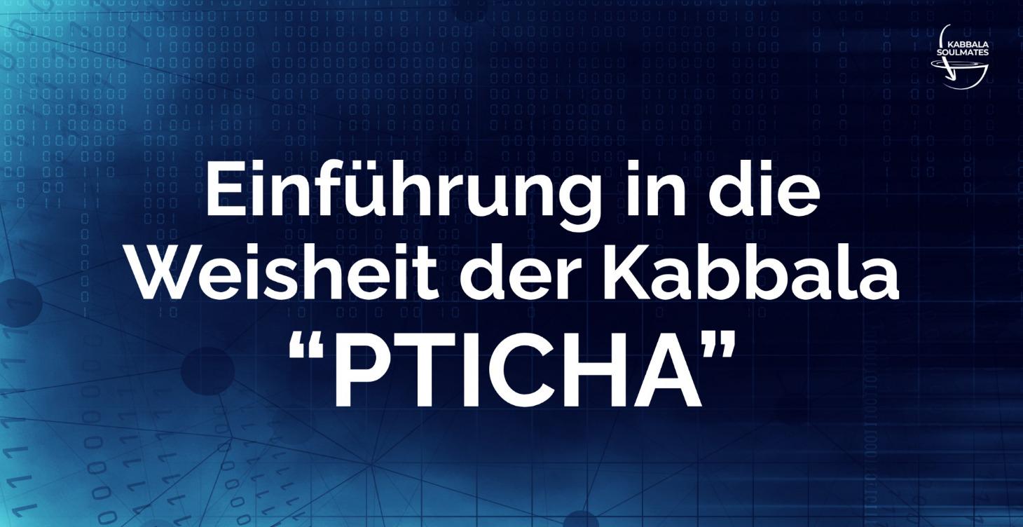 Einführung in die Weisheit der Kabbala "Pticha"