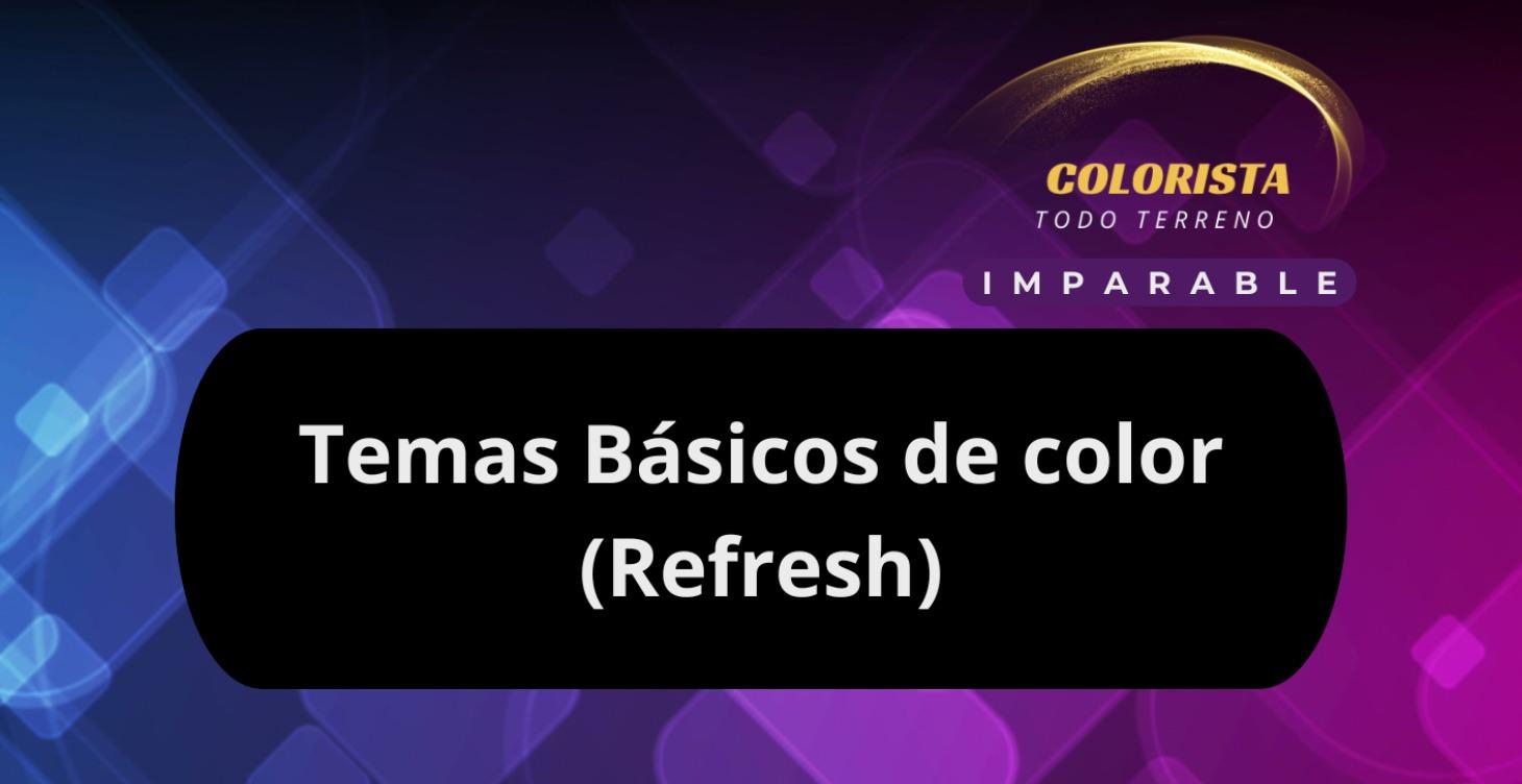 Temas Basicos de color (Refresh)