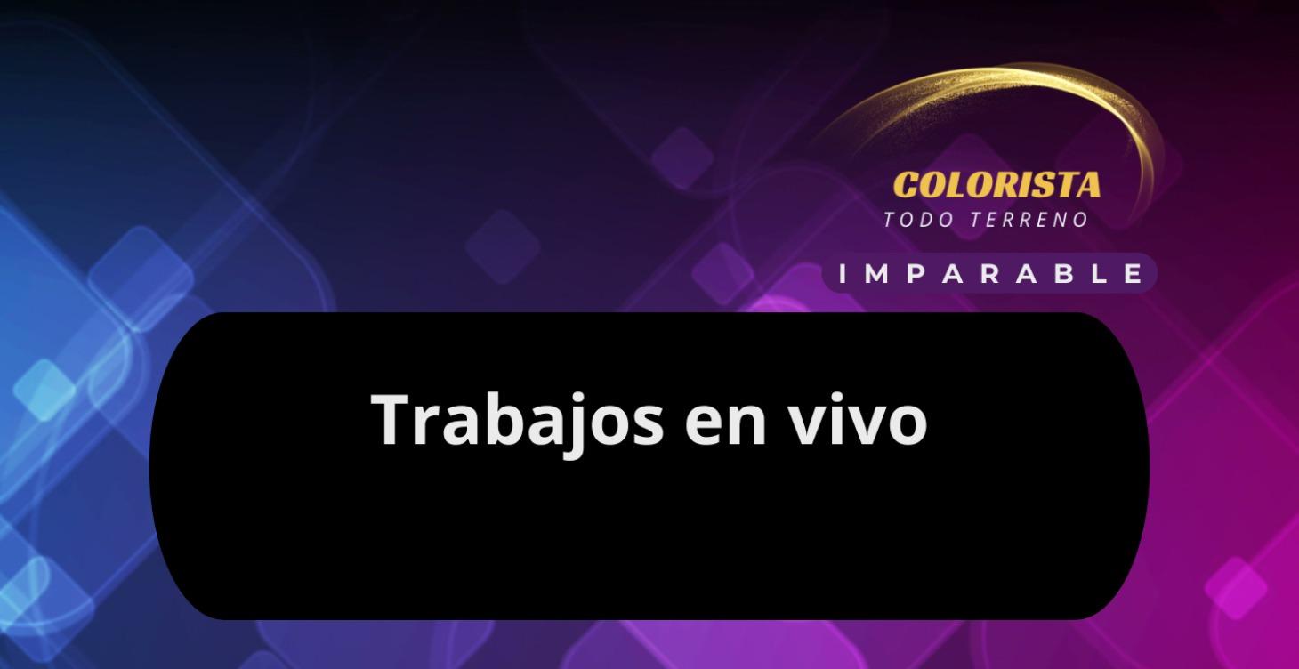 Trabajos en vivo.