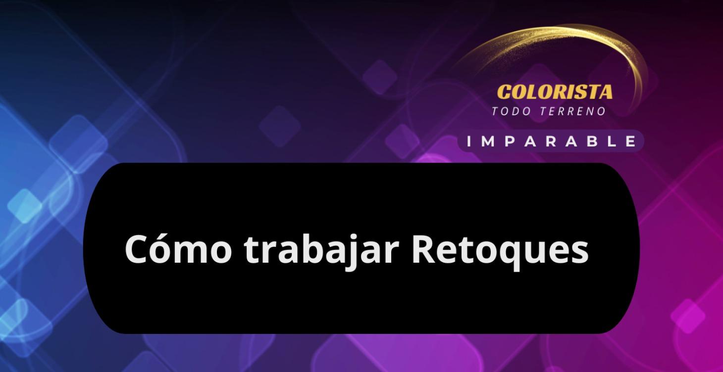 Como Trabajar retoques