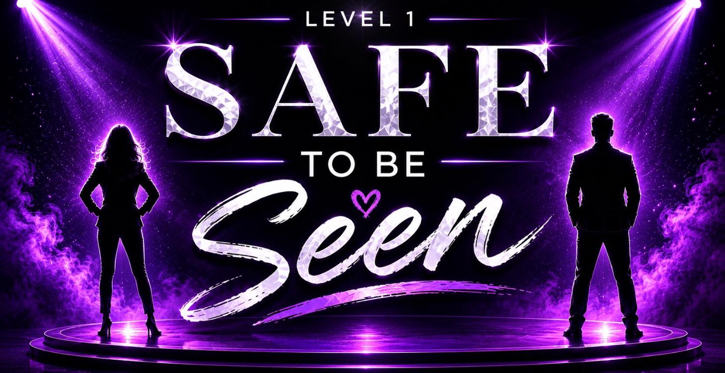 Feel Safe To Be Seen & Heard (Level 1)