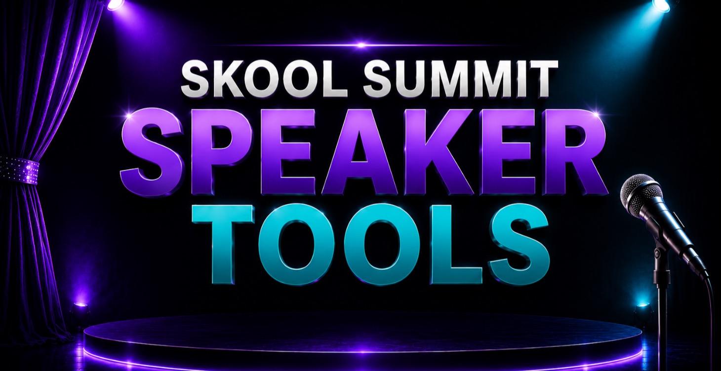 Skool Summit Speaker Tools