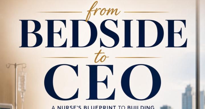 Bedside to CEO-RN