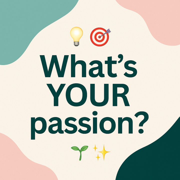 👉 What’s your passion? 💡💭