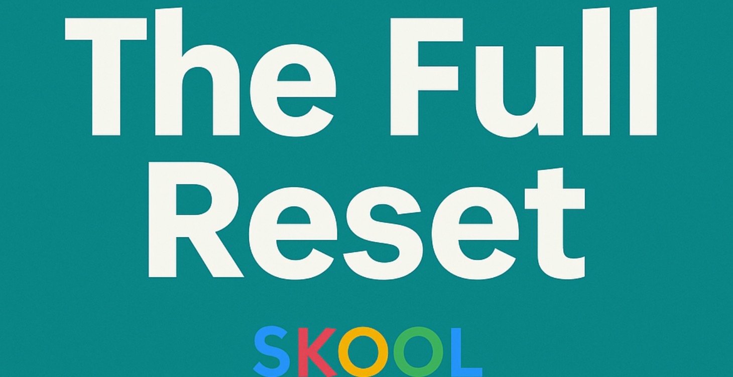 The Full Reset