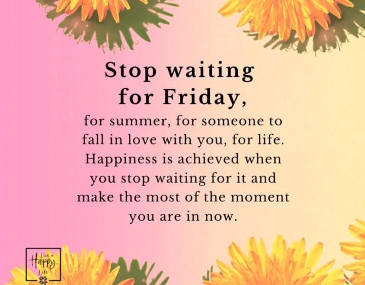 Stop waiting..... 