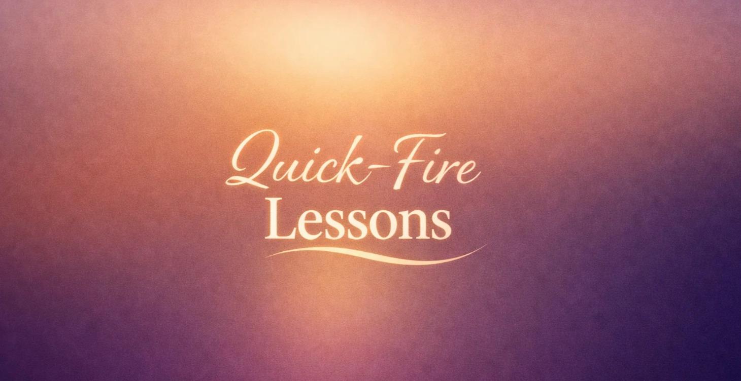 Quick-Fire Lessons