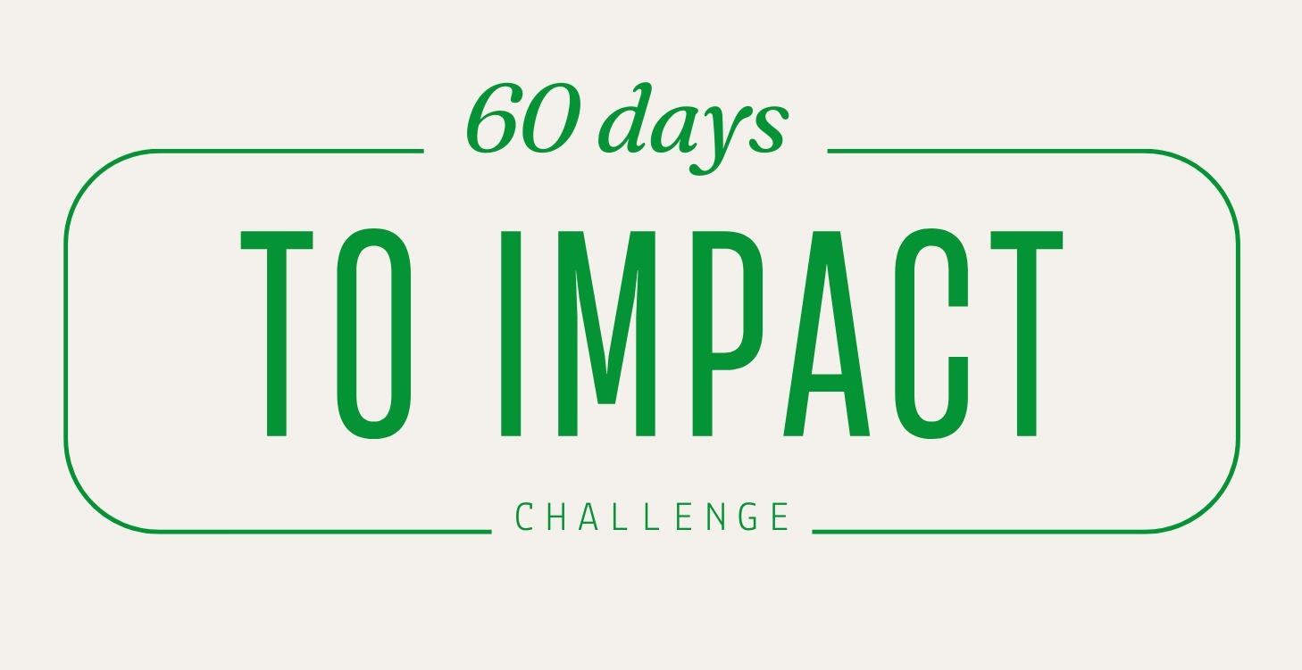 60 Days to Impact Challenge