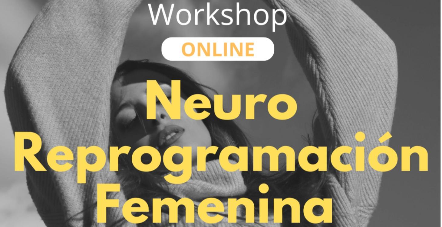 Workshop NeuroReprogramación Femenina Grupal