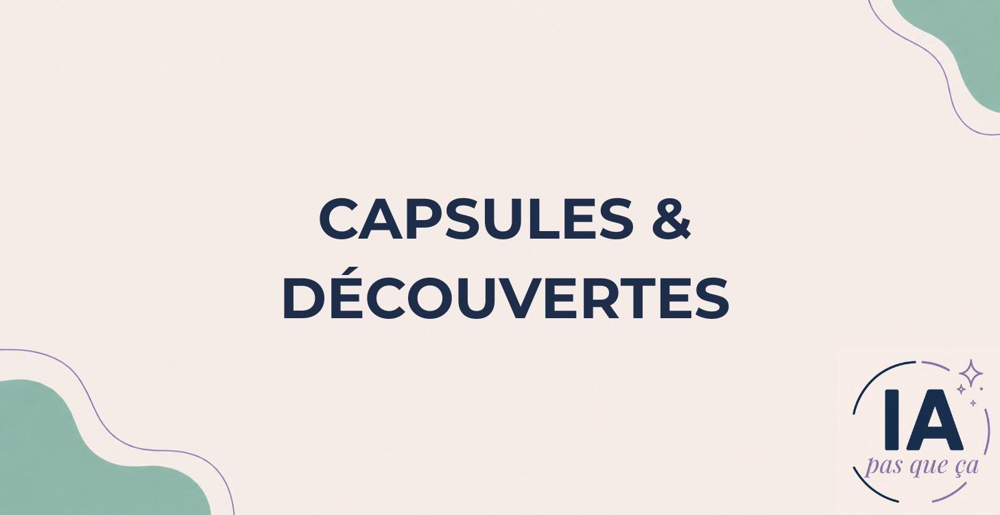 Capsules & Découvertes