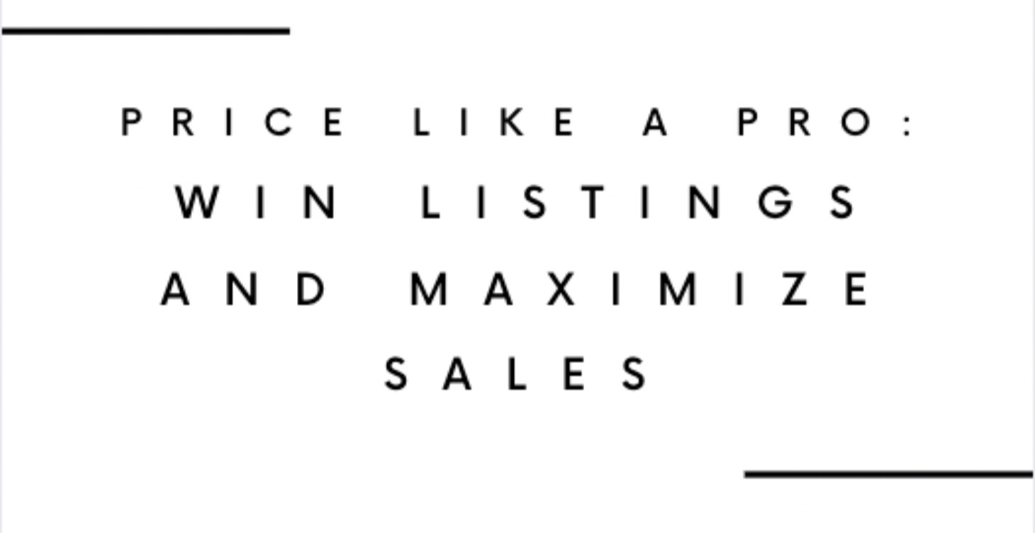 Price Like a Pro: Win Listings and Maximize Sales