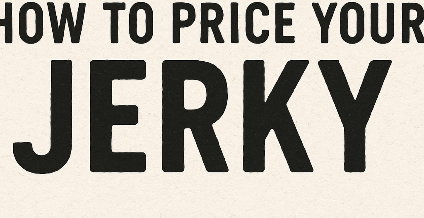 How to Price your Jerky