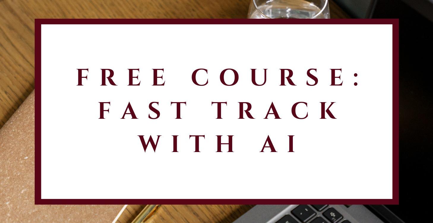 Free Course: Fast Track with AI