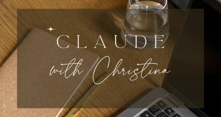 Claude with Christina
