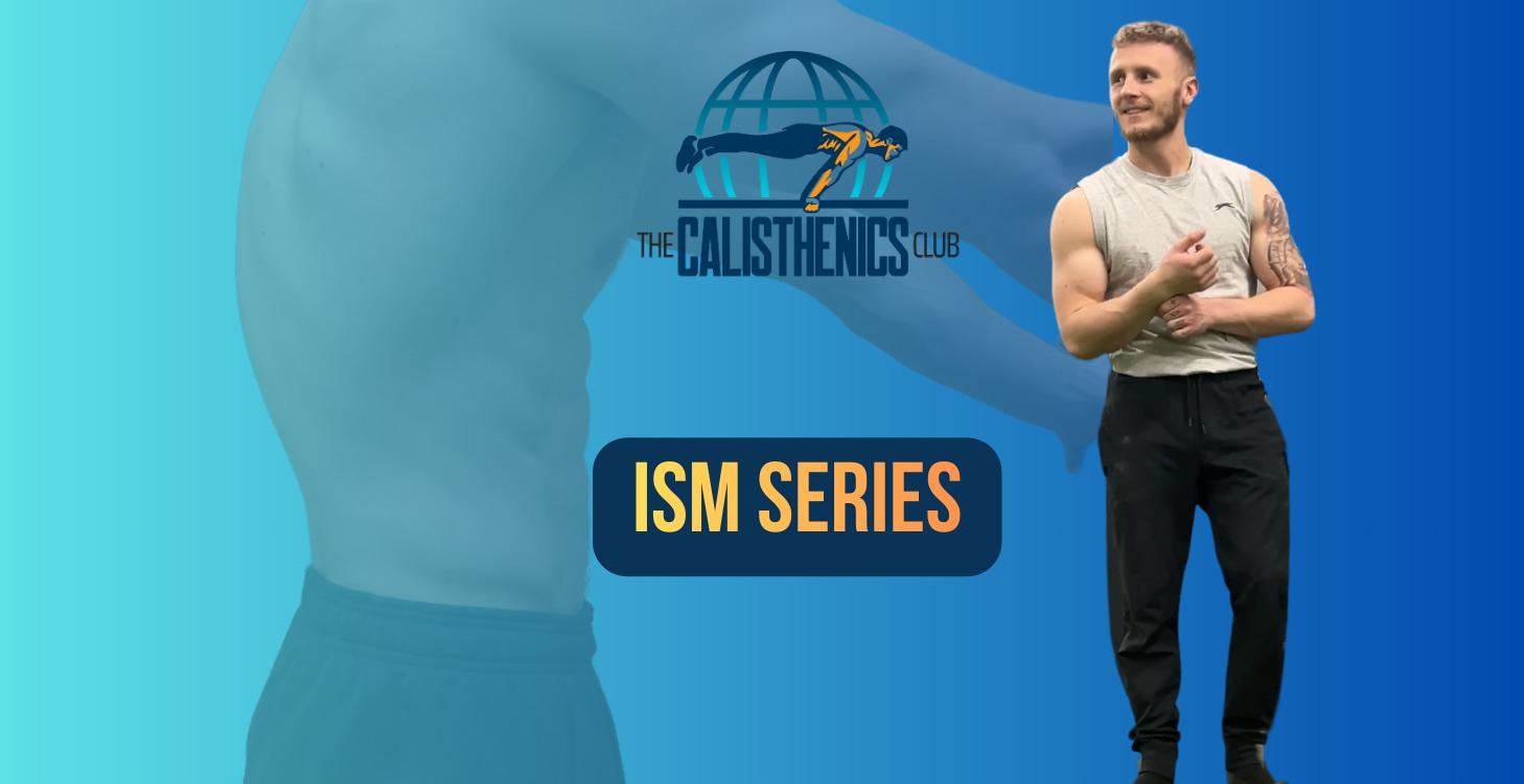ISM (Calisthenics Progress Secret)