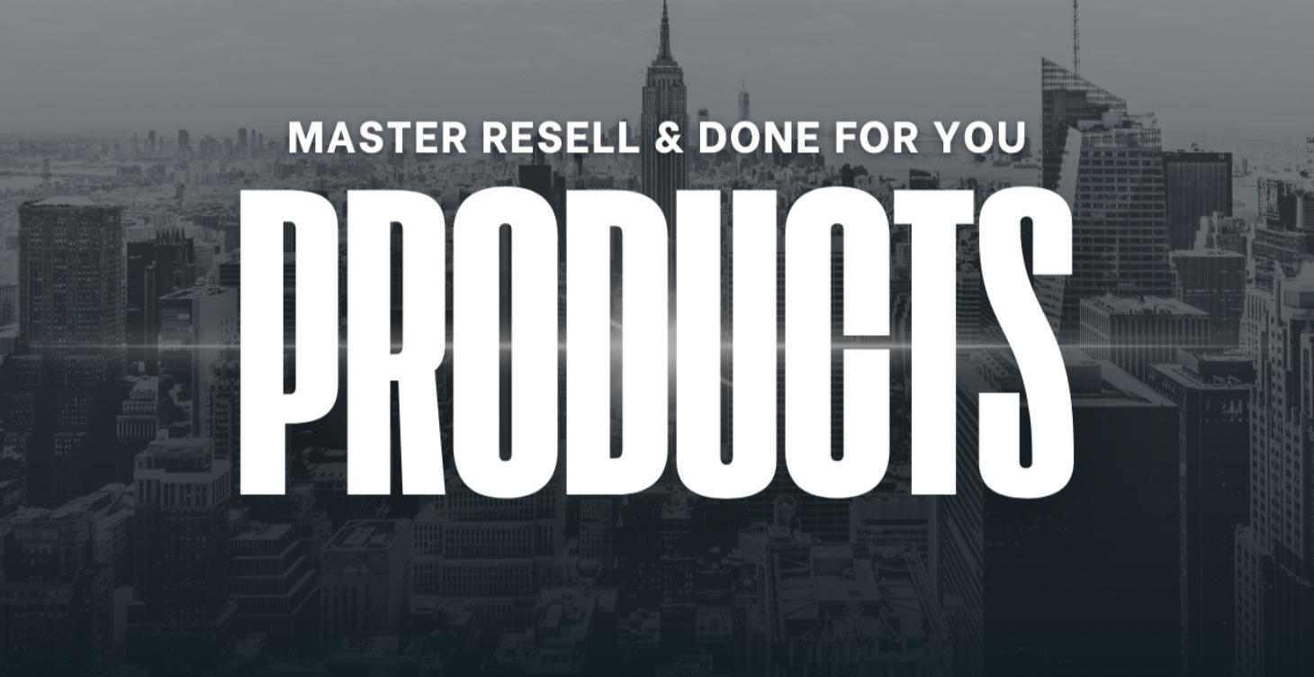 Done For You Products That You Can Resell