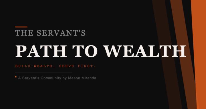 The Servants Path To Wealth