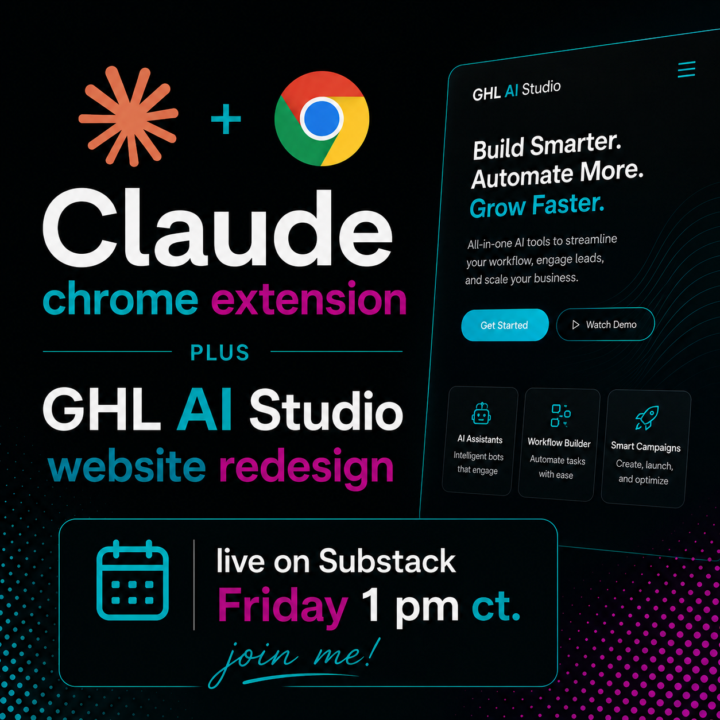 Claude Chrome Extension + GHL AI studio- LIVE tomorrow 
