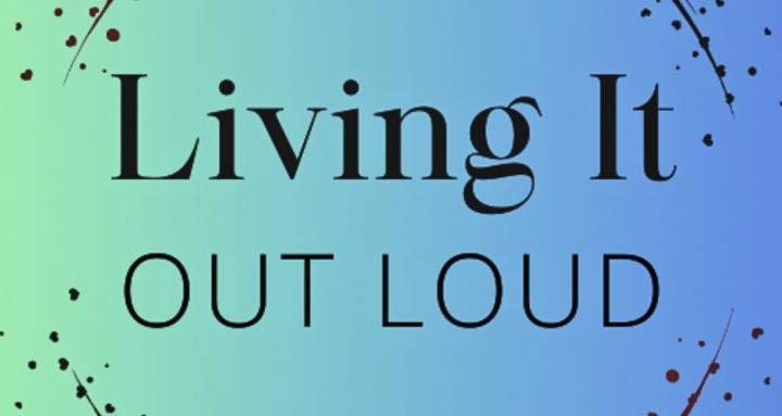 Living It Out Loud