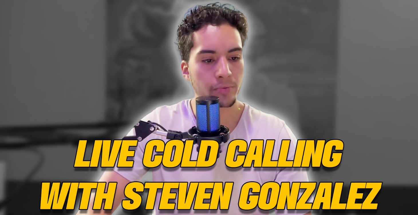 Live Cold Calling with Steven Gonzalez