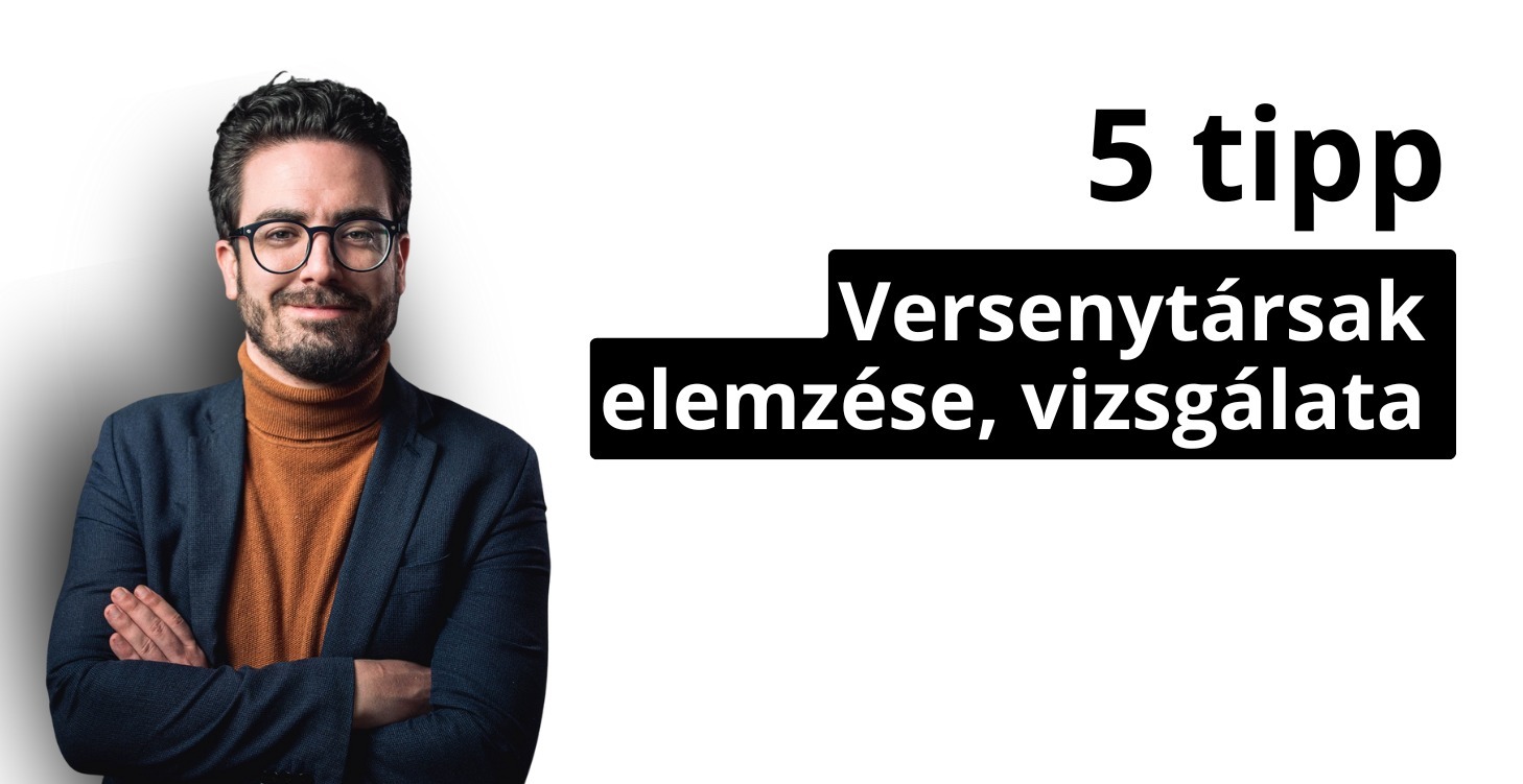 [🆓✅]Tudj meg mindent* a versenytársaidról