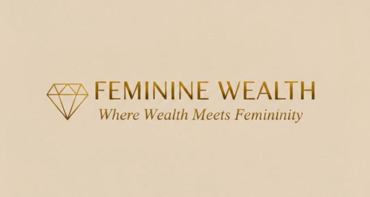 Feminine Wealth