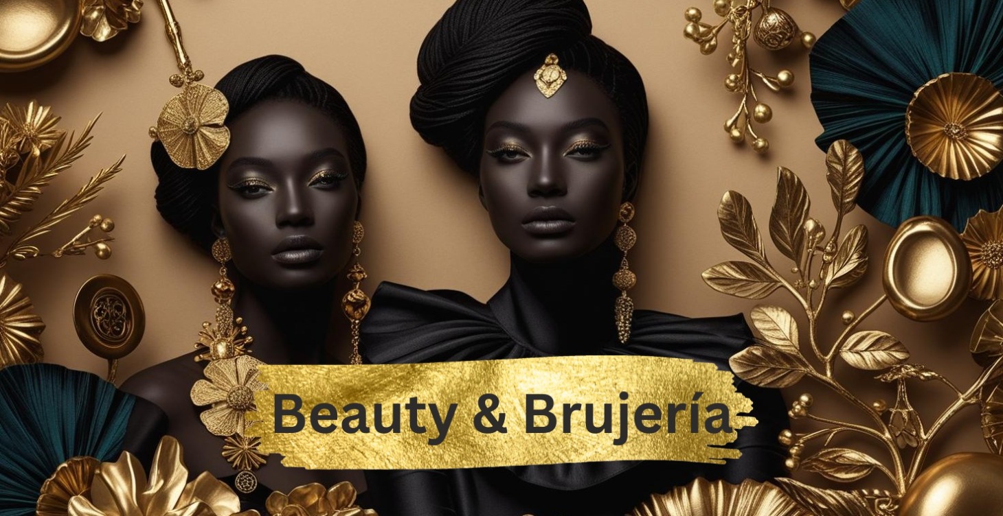 Beauty & Brujería- 3 Day Event