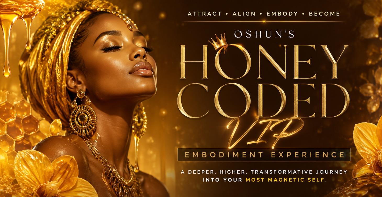 Oshun Honey Coded VIP Experience