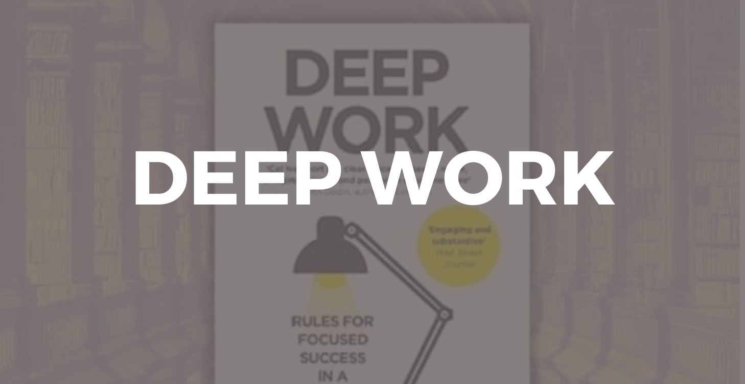 Deep Work - Cal Newport