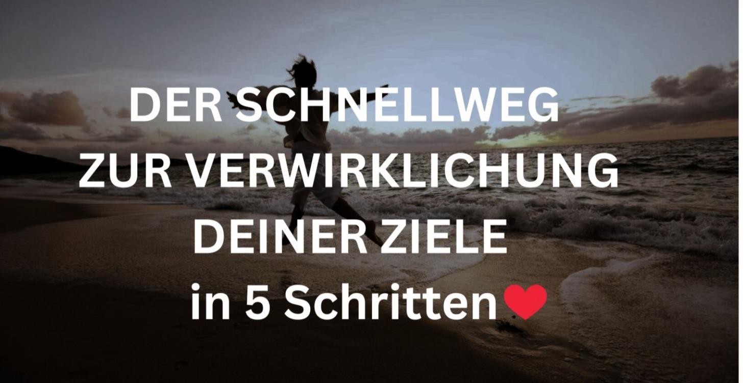 Schnellweg zur Verwirklichung Deiner Ziele