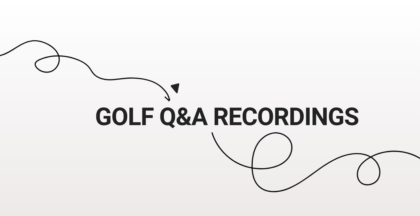 GOLF Q&A RECORDINGS