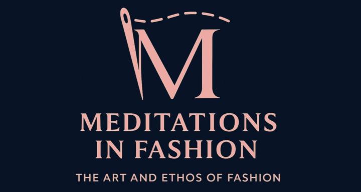 Meditations In Fashion