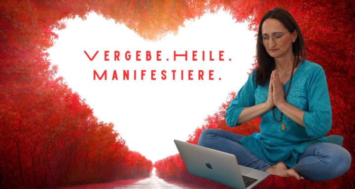 Vergebe.Heile.Manifestiere