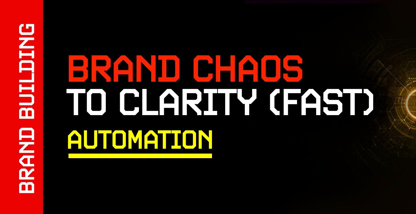 Chaos to Clarity - Brand Strategy Fast