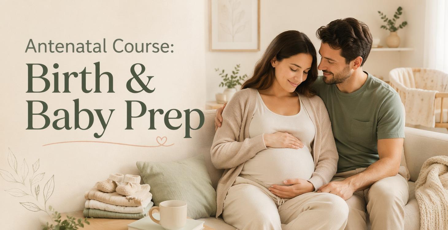 Antenatal Course: Birth & Baby Prep