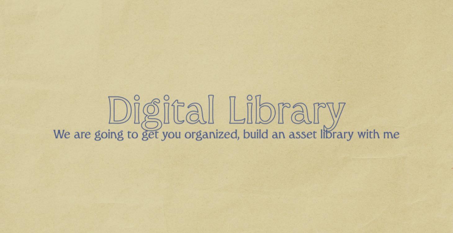 Build a Digital Asset Library