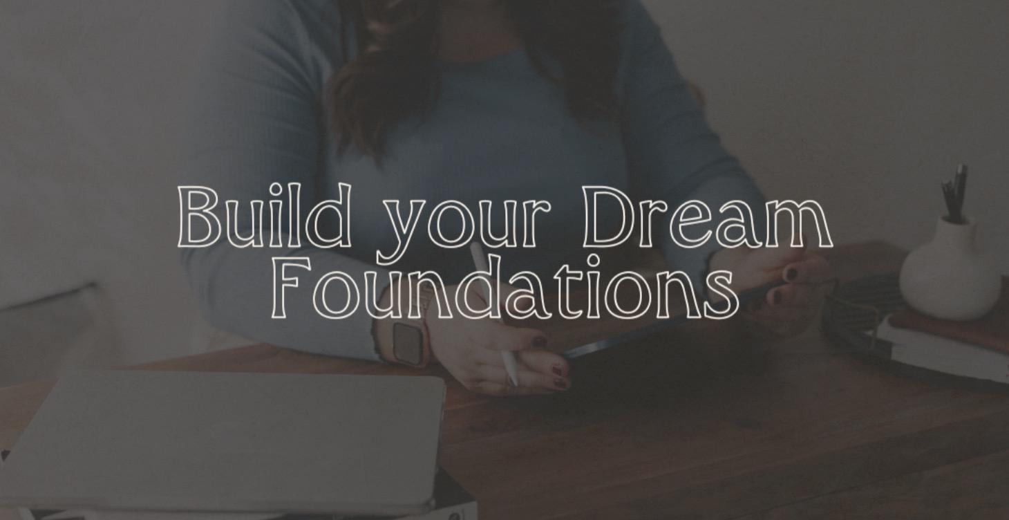 Build your dream - Foundations