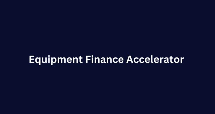 Equipment Finance Accelerator 