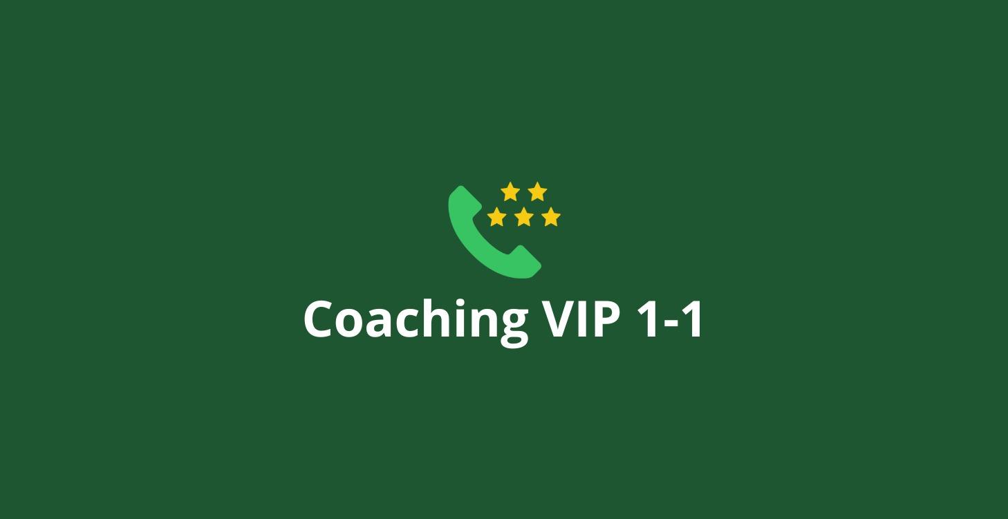 Coaching VIP 1:1 avec moi 🔥
