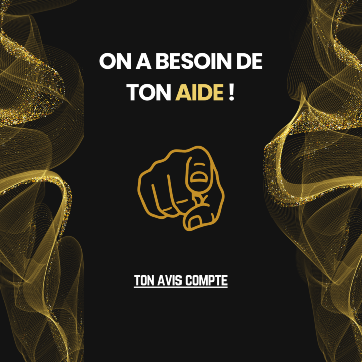 On a besoin de ton aide !
