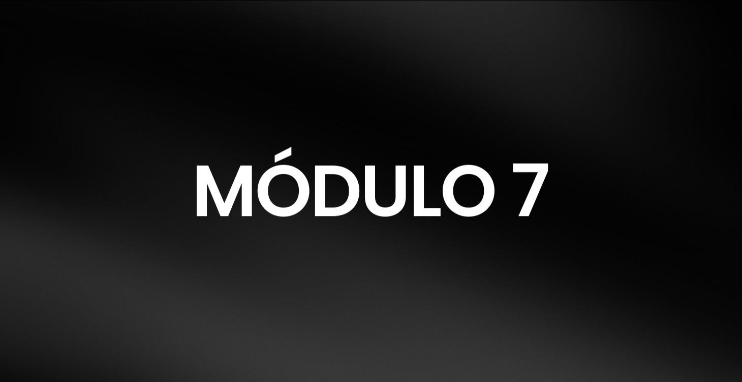 MÓDULO 7