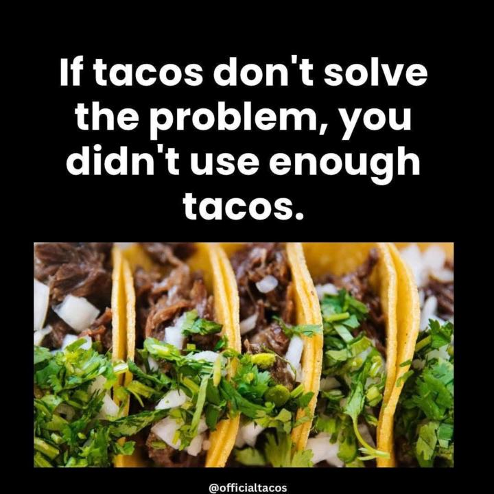 More Tacos 🌮 Please