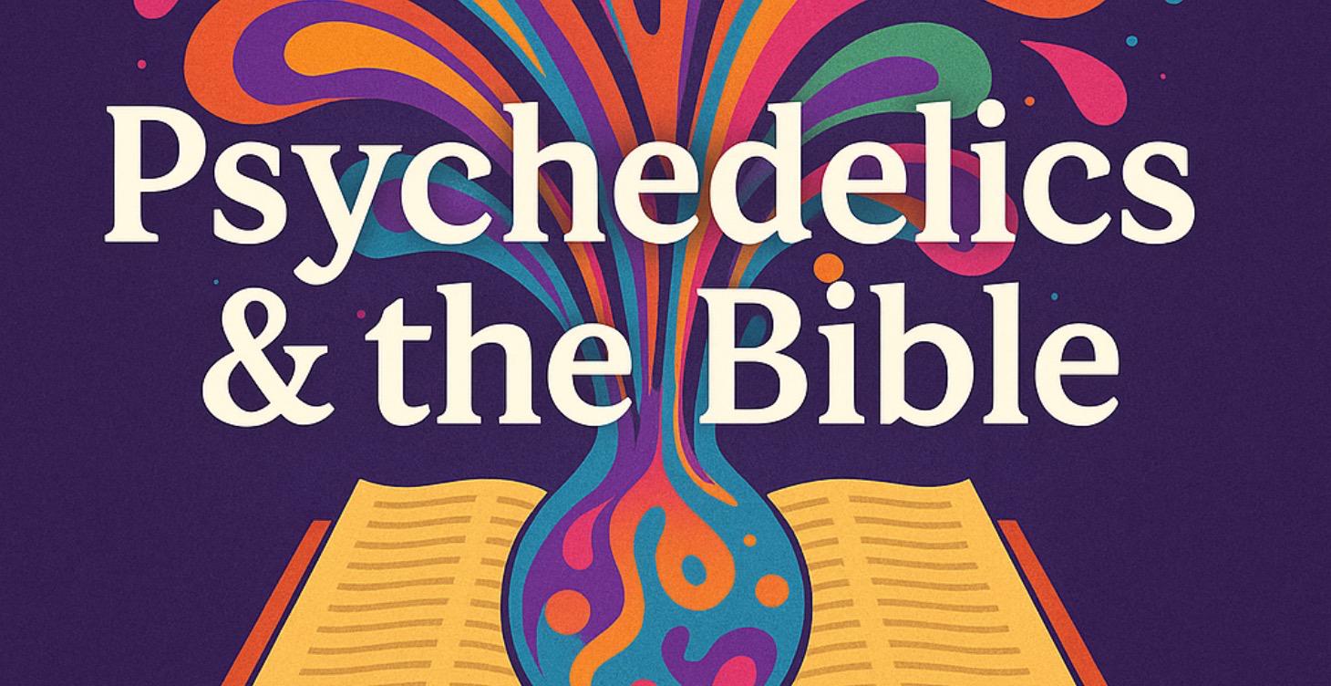 Psychedelics and the Bible