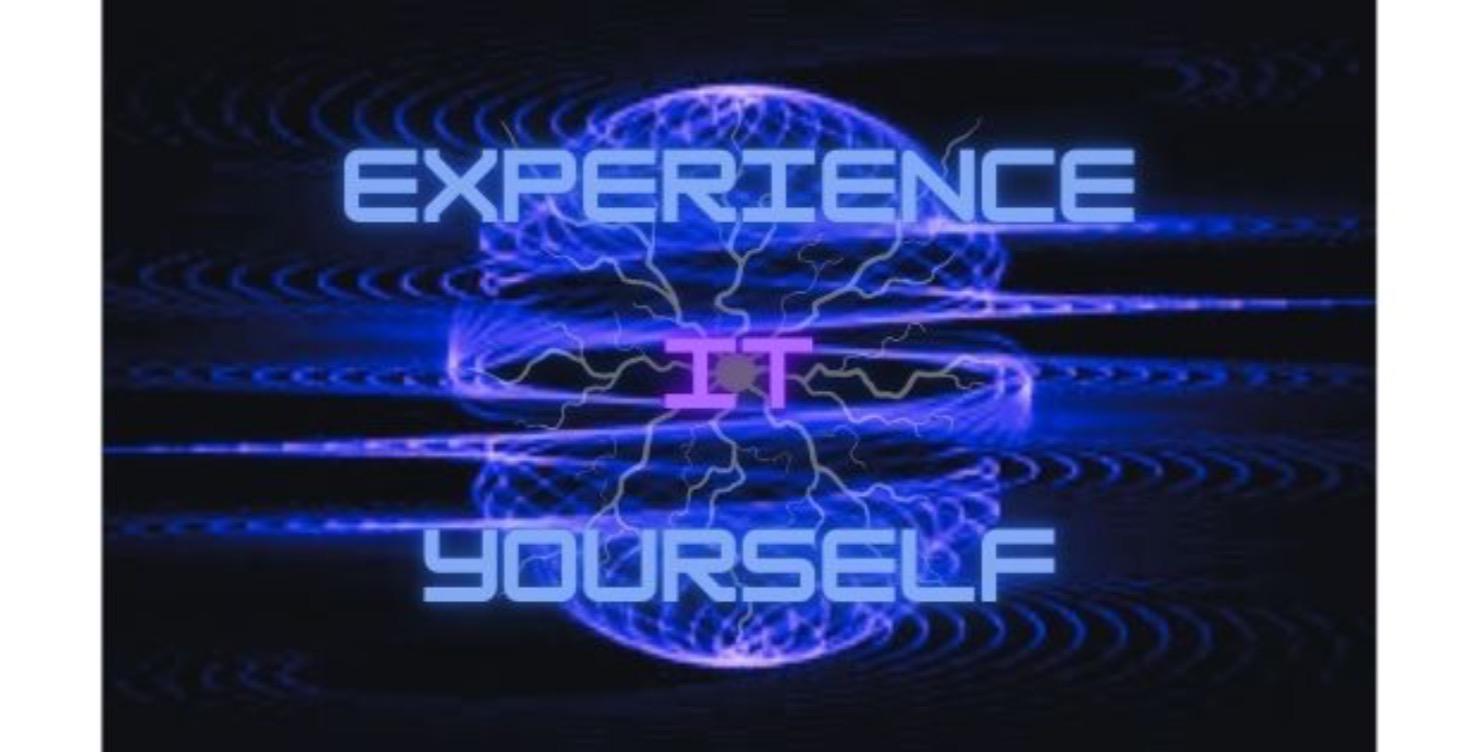 Experience It Yourself