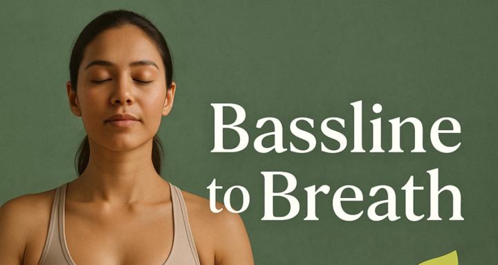 Bassline to breath