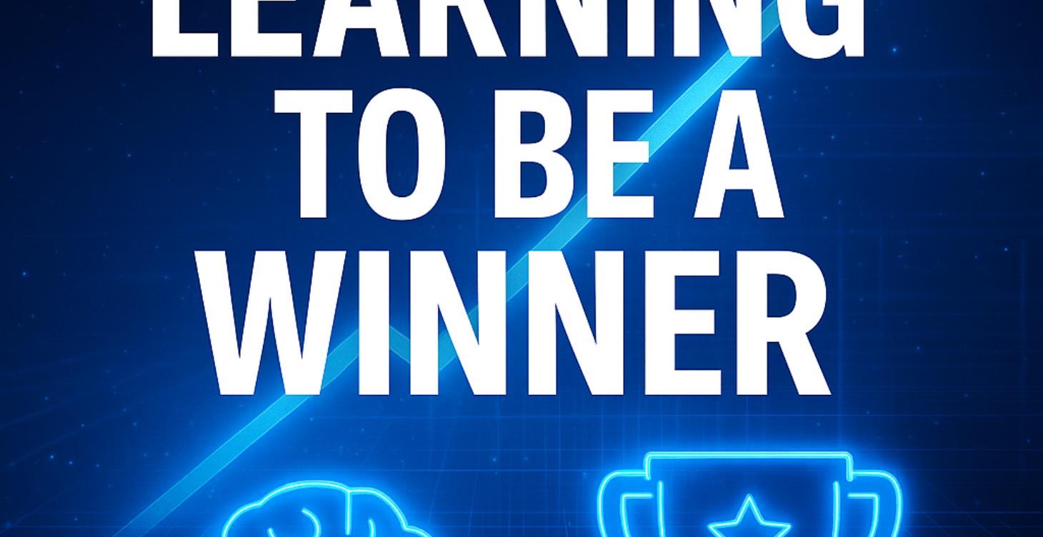Learning to be a Winner