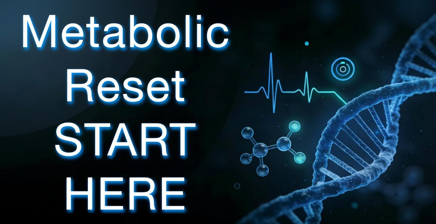 Metabolic Reset -  START here first