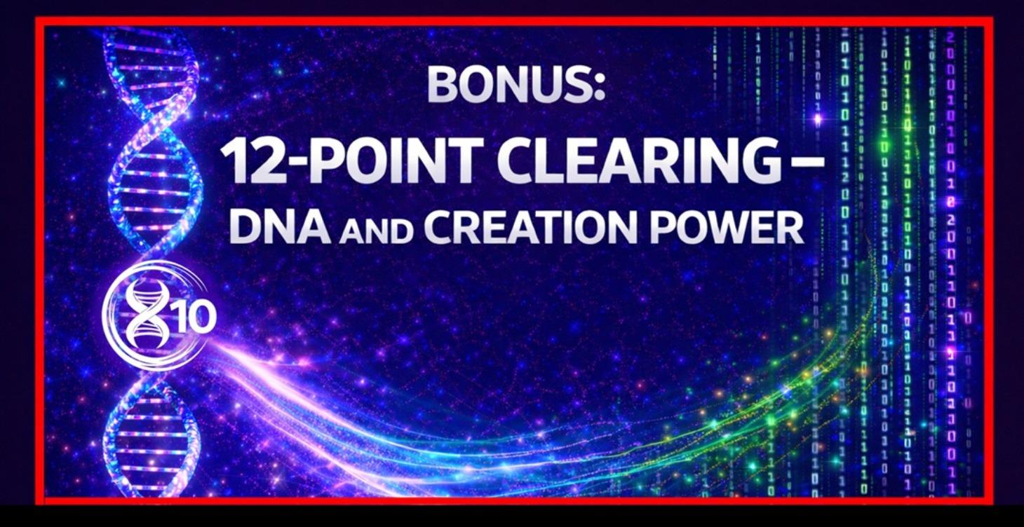 BONUS: 12 Point Clearing - DNA and Creation Power