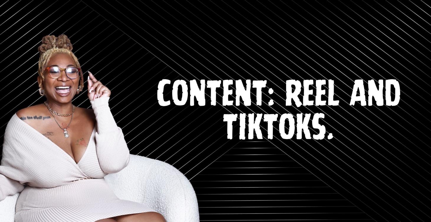 Content: Reels & Tiktoks