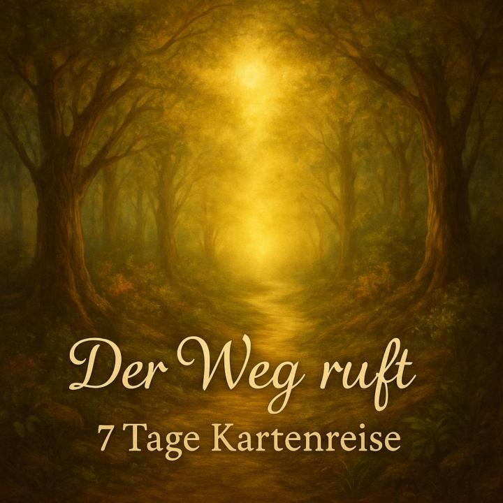 7 Tage Challenge - "Der Weg ruft" - eine spirituelle Kartenreise, ab Montag 22.09.2025
